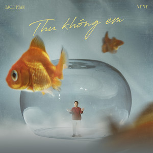 Thu không em — Bách Phan