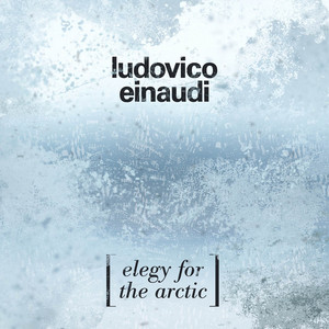 Écouter "Einaudi: Elegy For The Arctic" de Ludovico Einaudi