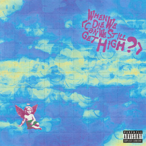 YUNGBLUD, LIL YACHTY / WHEN WE DIE (CAN WE STILL GET HIGH?) [7inch
