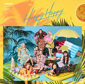 HAPPY HAPPY (single) - TWICEpedia