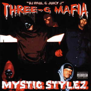 Memphis' Three 6 Mafia turned their 1995 debut album Mystic Stylez