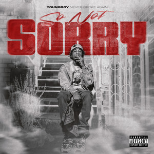 Cover artwork for So Not Sorry by YoungBoy Never Broke Again