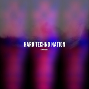 Hard Techno Nation cover art by Play House
