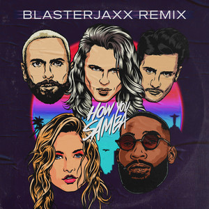Écouter "How You Samba- Blasterjaxx Remix" de Blasterjaxx