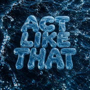 Act Like That. Beluister op Spotify