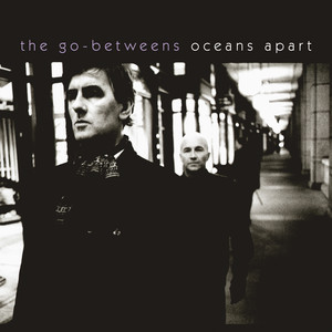 Écouter "No Reason To Cry" de The Go‐Betweens