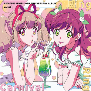 Aikatsu! Series 10th Anniversary Album Vol.01 - Ring Ring Carnival