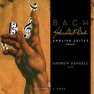 Bach - English Suites - Andrew Rangell - Steinway & Sons