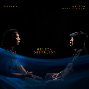 Écouter "Beleza Destruída" de Milton Nascimento