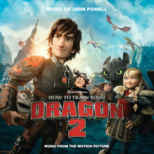 オリジナル・サウンドトラック ヒックとドラゴン2 デラックス版 ヒックとドラゴン2」で流れる曲は？挿入歌.com