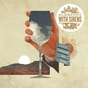 Sleeping With Sirens, os 10 anos de Let's Cheers To This e a