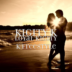 Loyal Kigity K Freestyle artwork