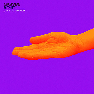 Écouter "Can't Get Enough" de Sigma