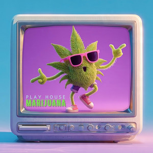 Play House - Marijuana