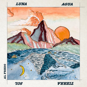 Luna, Agua, Tierra, Sol - Al Fredo