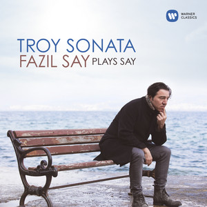 Écouter "Troy Sonata, Op. 78: V. Helen, Love" de Fazıl Say
