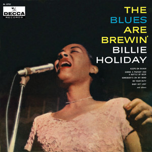 Écouter "Baby, I don't Cry Over You - The Blues Are Brewin'" de Billie Holiday
