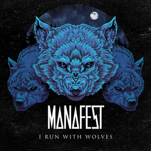Écouter "I Run With Wolves" de Manafest