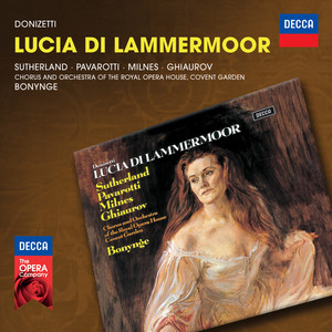 Écouter "Lucia di Lammermoor, Act II: Chi mi frena in tal momento" de Gaetano Donizetti