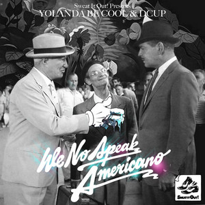 Écouter "We No Speak Americano - Vhyce Remix" de Yolanda Be Cool