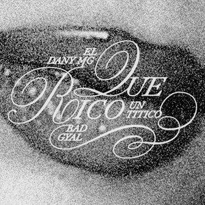 Écouter "QUE RICO (w/ Bad Gyal)" de Bad Gyal