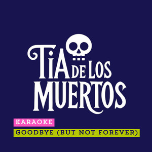 Goodbye (But Not Forever) [Sing-Along Version]