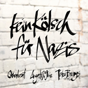 Écouter "Kein Kölsch für Nazis" de Brings
