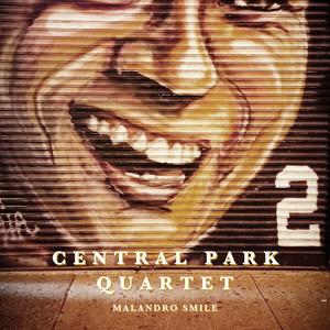 Écouter "Malandro Smile" de Central Park Quartet