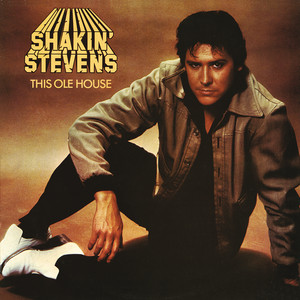 Écouter "This Ole House" de Shakin' Stevens