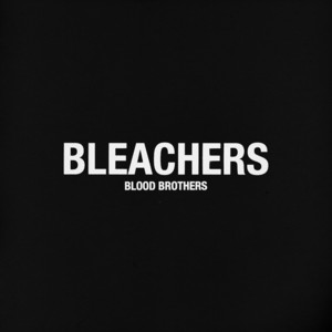Blood Brothers — Bleachers
