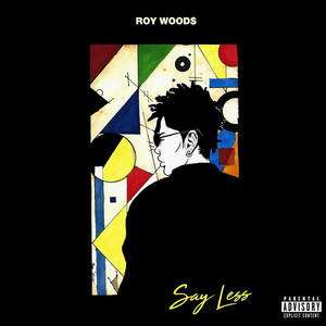 Écouter "Say Less" de Roy Woods