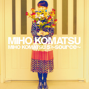小松未歩 5 ～source～ - Miho Komatsu | Spotify