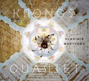 Écouter "Vladimir Martynov: The Beatitudes" de Kronos Quartet