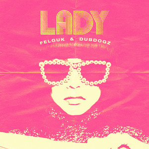 Écouter "Lady (Remake)" de Dubdogz