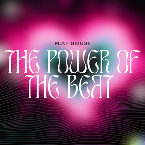 The Power Of The Beat cover art by Play House