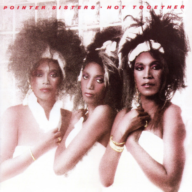Hot Together by The Pointer Sisters