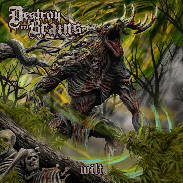 Destroy My Brains - Wilt