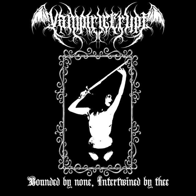 Vampiric Crypt - Bounded by None, Intertwined by Thee