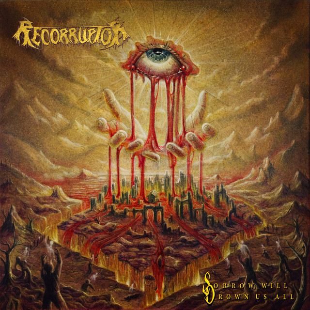 Recorruptor - Sorrow Will Drown Us All