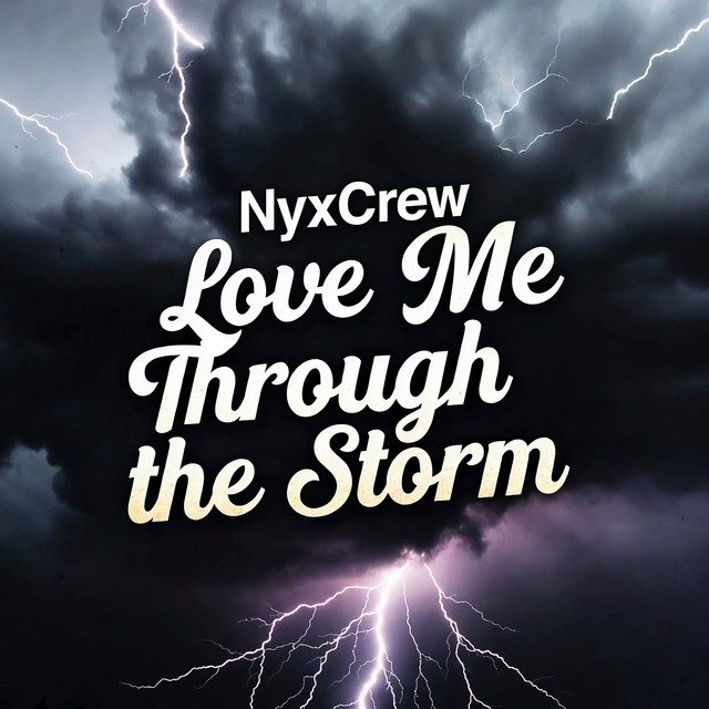 Love Me Through the Storm — NyxCrew