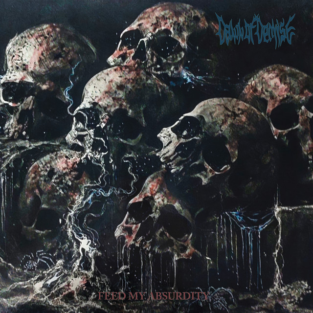 Dawn of Demise - Feed My Absurdity