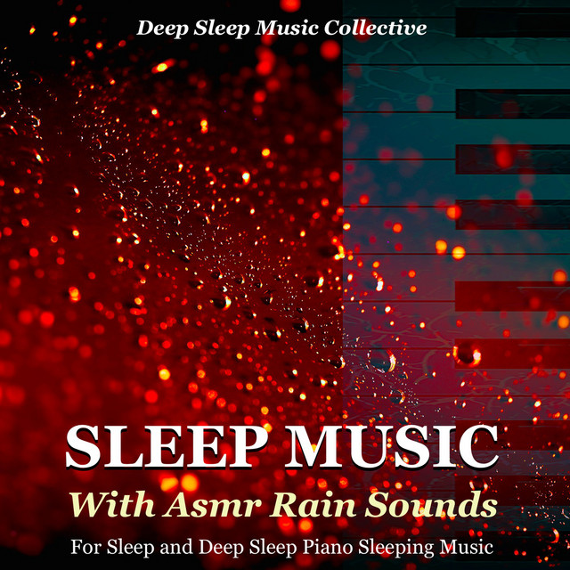 Sleep Music With Asmr Rain Sounds for Sleep and Deep Sleep Piano… album cover