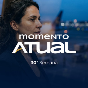 Capa do episódio Momento Atual - 30ª Semana