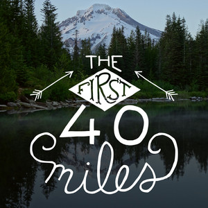 The First 40 Miles