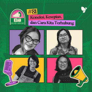 81. Koneksi, Kesepian, dan Cara Kita Terhubung
