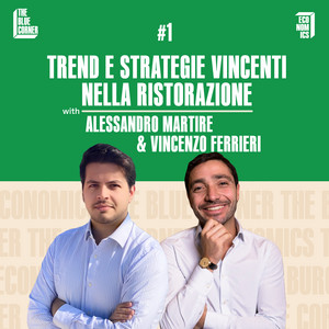 Cover episodio: Trend e strategie vincenti nella ristorazione con Vincenzo Ferrieri e Alessandro Martire