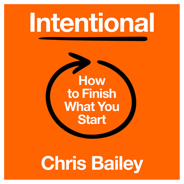 Intentional: How to Finish What You Start | Audiobook on Spotify