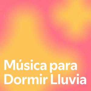 Música para Dormir Lluvia Spotify playlist cover art