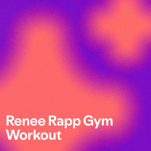 Renee Rapp Gym Workout - playlist by Taylor | Spotify