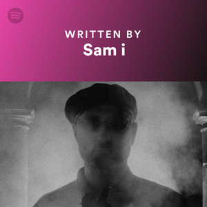 Written By Sam i - playlist by Spotify | Spotify